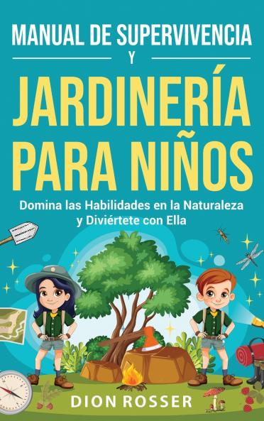 Manual de supervivencia y jardinería para niños