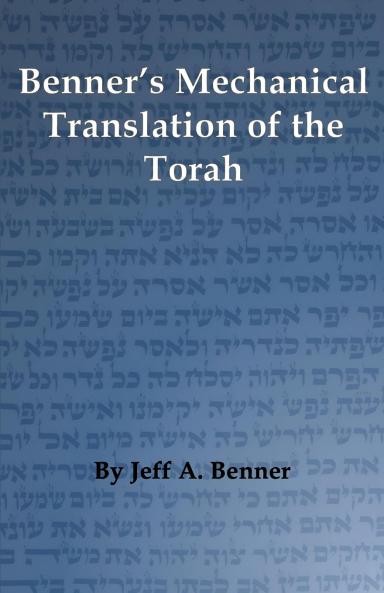 Benner's Mechanical Translation of the Torah