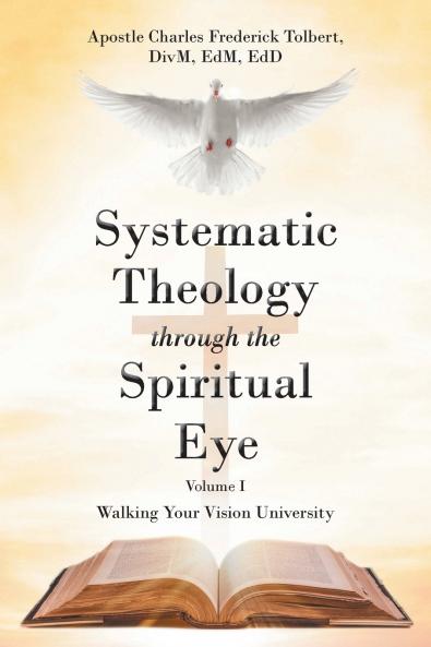 Systematic Theology through the Spiritual Eye Volume I