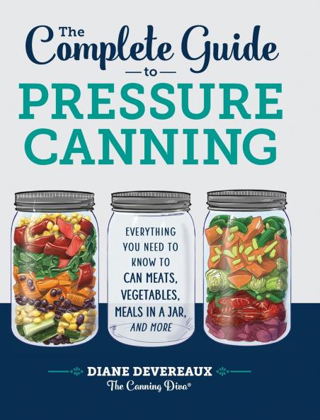 The Complete Guide to Pressure Canning