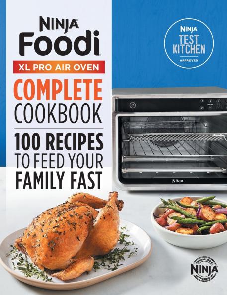 The Official Ninja® Foodi™ XL Pro Air Oven Complete Cookbook