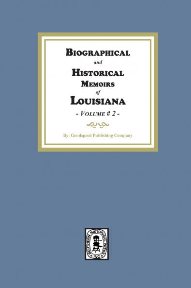 Biographical and Historical Memoirs of Louisiana Volume #2
