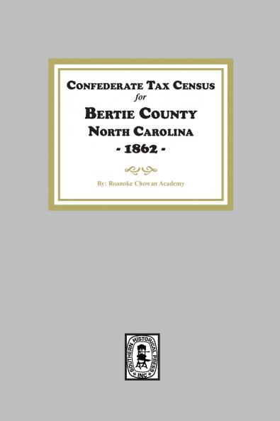 Confederate Tax Census for Bertie County North Carolina 1862