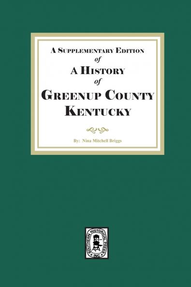 A Supplementary Edition of a History of Greenup County Kentucky