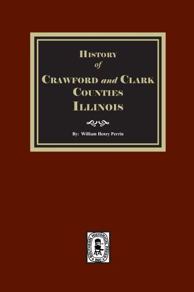 History of Crawford and Clark Counties Illinois