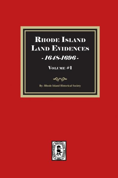 Rhode Island Land Evidences 1648-1696. Volume #1