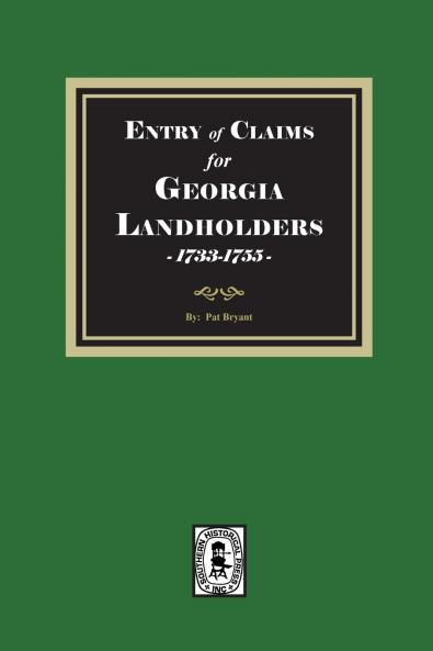 Entry of Claims for Georgia Landholders 1733-1755