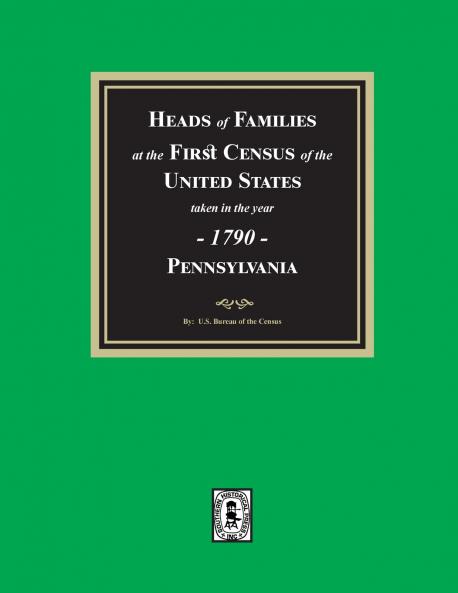 1790 Census of Pennsylvania Heads of Families at the First Census of the U.S.