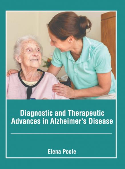 Diagnostic and Therapeutic Advances in Alzheimer's Disease