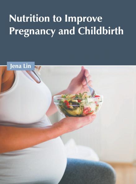 Nutrition to Improve Pregnancy and Childbirth