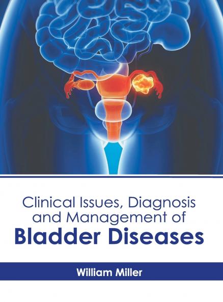 Clinical Issues Diagnosis and Management of Bladder Diseases