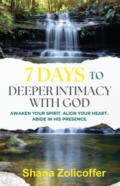 7 Days to Deeper Intimacy With God
