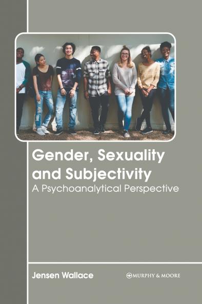 Gender Sexuality and Subjectivity