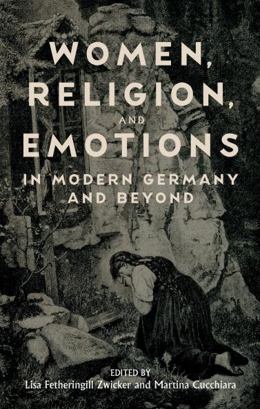 Women Religion and Emotions in Modern Germany and Beyond