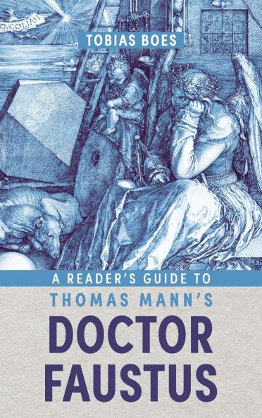 A Reader's Guide to Thomas Mann's <i>Doctor Faustus</i>