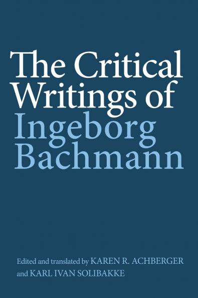 The Critical Writings of Ingeborg Bachmann