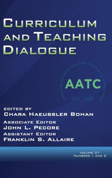 Curriculum and Teaching Dialogue Volume 21 Numbers 1 & 2 2019 (hc)