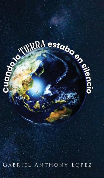 Cuando la Tierra estaba en Silencio