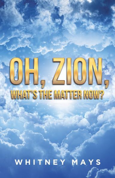Oh Zion What's the Matter Now?