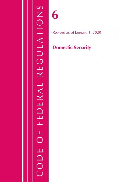 Code of Federal Regulations Title 06 Domestic Security Revised as of January 1 2020