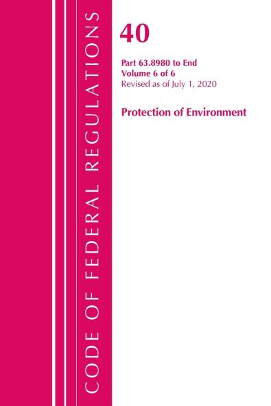 Code of Federal Regulations Title 40 Protection of the Environment 63.8980-End Revised as of July 1 2020 V 6 of 6