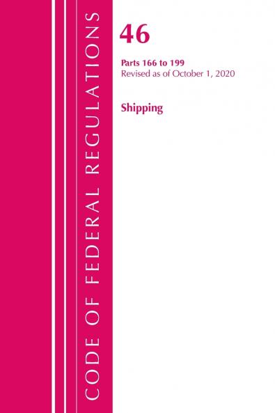 Code of Federal Regulations Title 46 Shipping 166-199 Revised as of October 1 2020