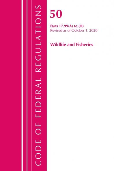 Code of Federal Regulations Title 50 Wildlife and Fisheries 17.99 (a) to (h) Revised as of October 1 2020
