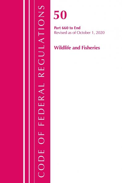 Code of Federal Regulations Title 50 Wildlife and Fisheries 660-End Revised as of October 1 2020