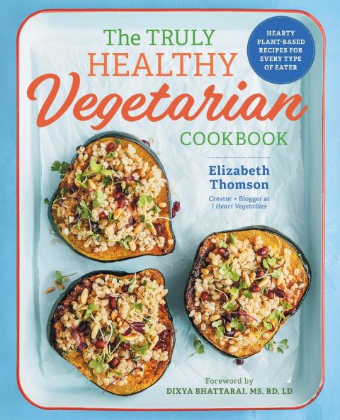 The Truly Healthy Vegetarian Cookbook