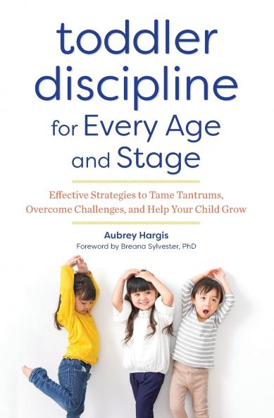 Toddler Discipline for Every Age and Stage
