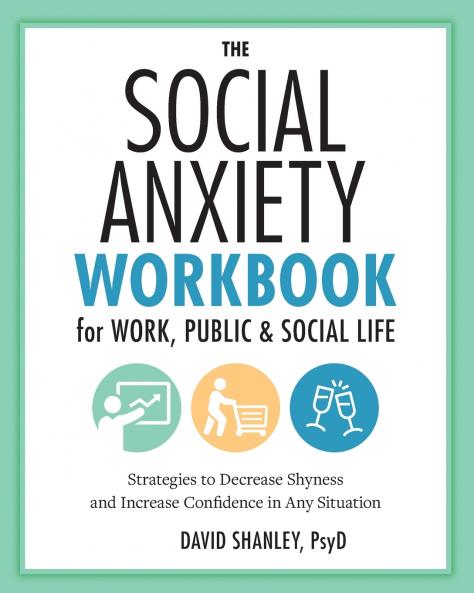 The Social Anxiety Workbook for Work Public & Social Life