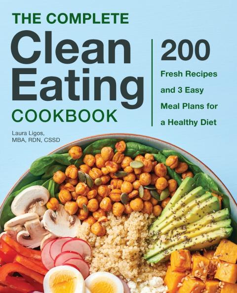 The Complete Clean Eating Cookbook