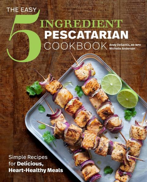The Easy 5-Ingredient Pescatarian Cookbook
