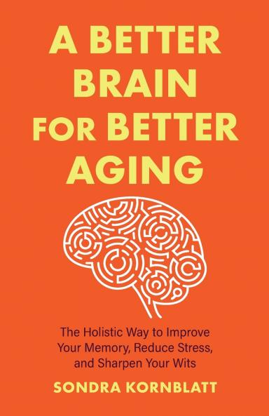 A Better Brain for Better Aging