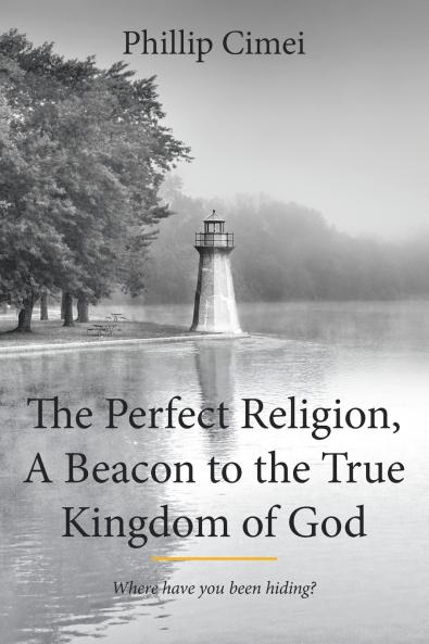 The Perfect Religion A Beacon to the True Kingdom of God