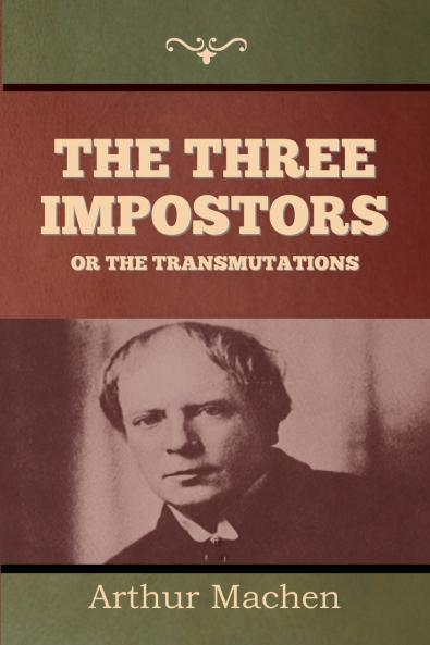 The Three Impostors or The Transmutations