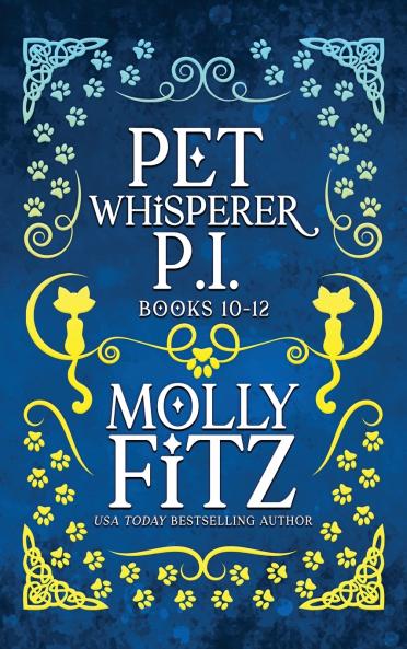 Pet Whisperer P.I. Books 10-12
