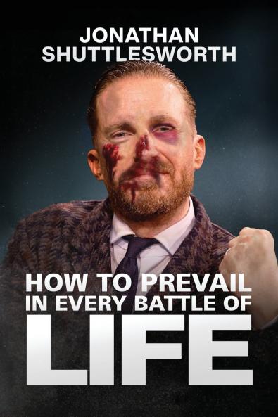 How to Prevail in Every Battle of Life