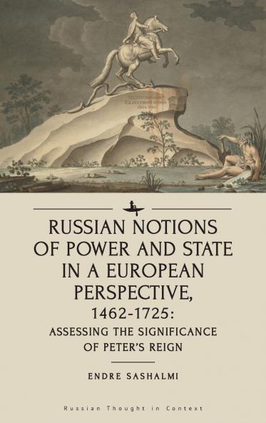 Russian Notions of Power and State in a European Perspective 1462-1725