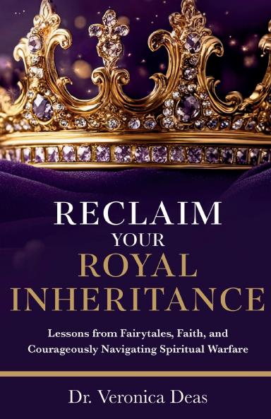 Reclaim Your Royal Inheritance