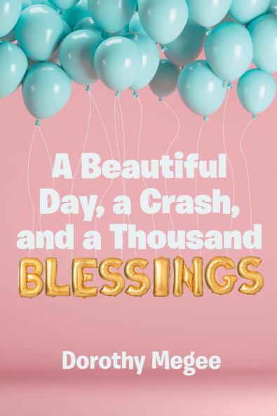 A Beautiful Day a Crash and a Thousand Blessings