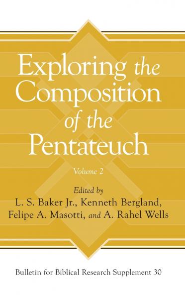 Exploring the Composition of the Pentateuch Volume 2