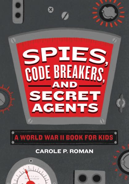 Spies Code Breakers and Secret Agents