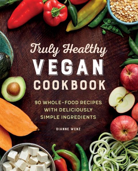 Truly Healthy Vegan Cookbook