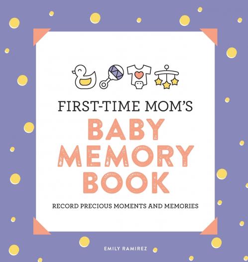 First-Time Mom's Baby Memory Book