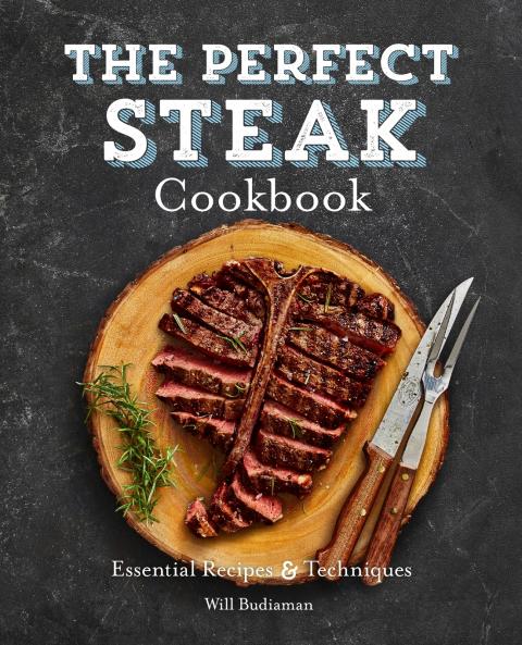 The Perfect Steak Cookbook