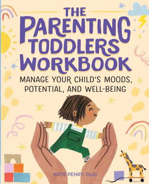 The Parenting Toddlers Workbook