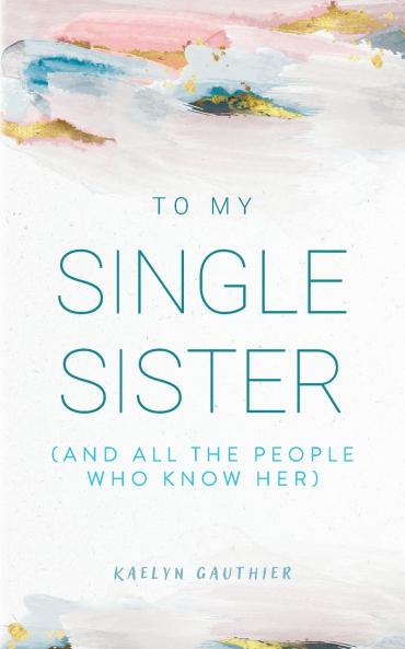 To My Single Sister