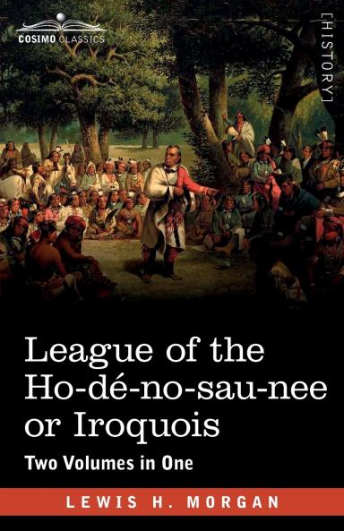 League of the Ho-dé-no-sau-nee or Iroquois