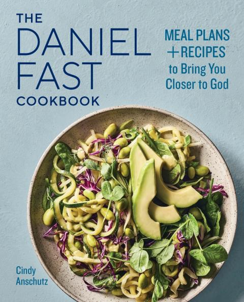 The Daniel Fast Cookbook
